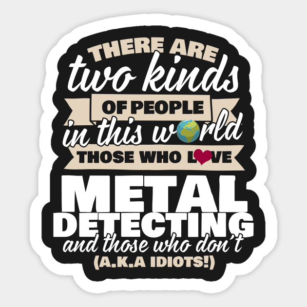 There Are Two Kinds Of People In This World Metal Detecting Sticker by thingsandthings